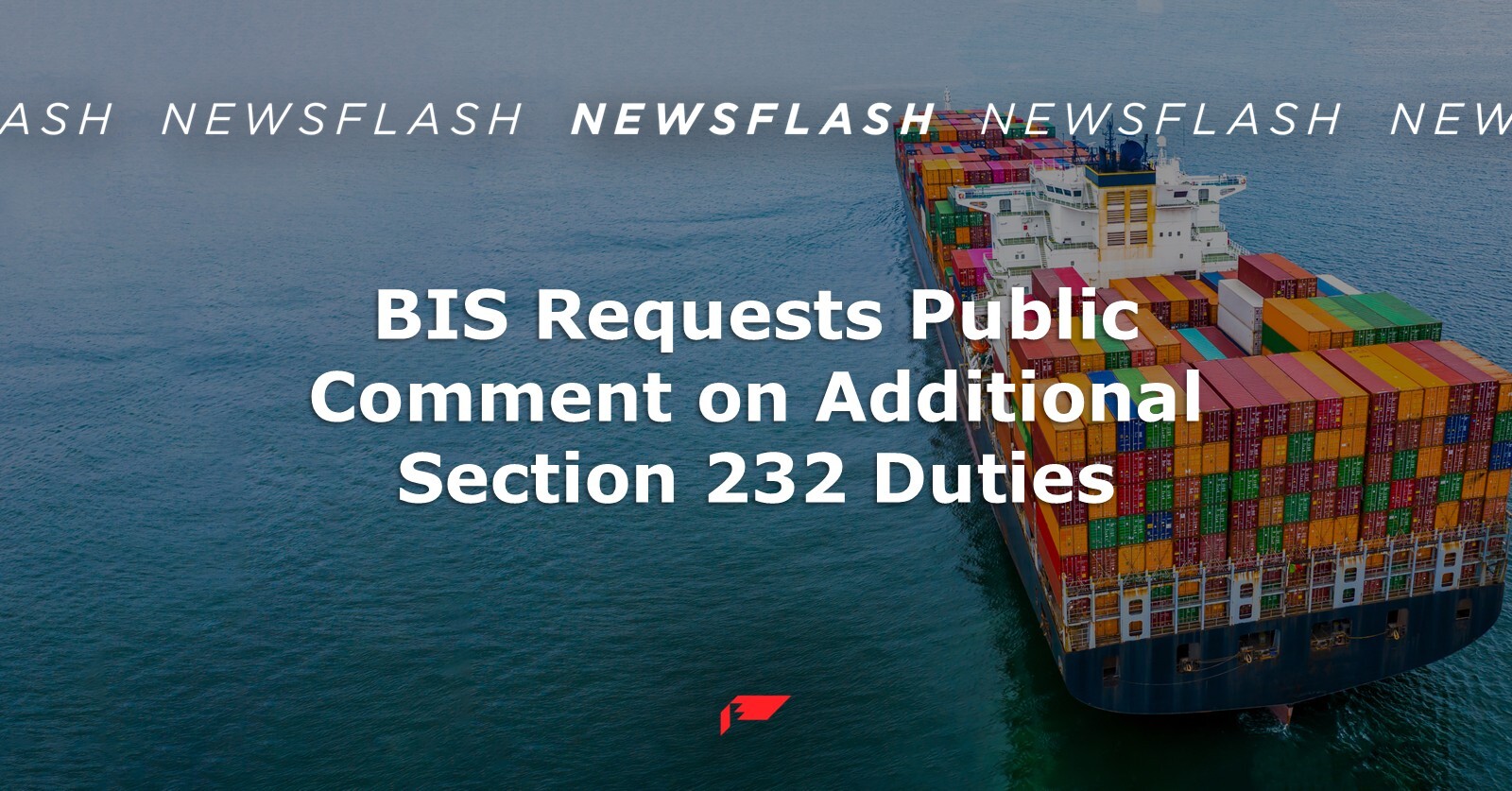 BIS Requests Public Comment on Additional Section 232 Duties