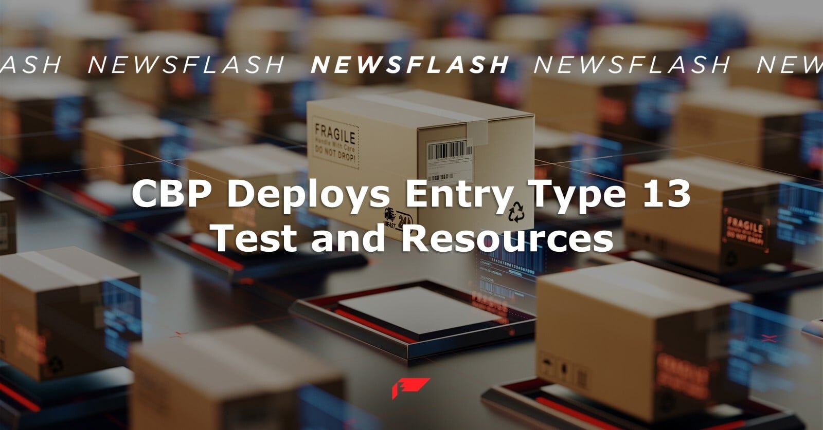 CBP Deploys Entry Type 13 Test and Resources