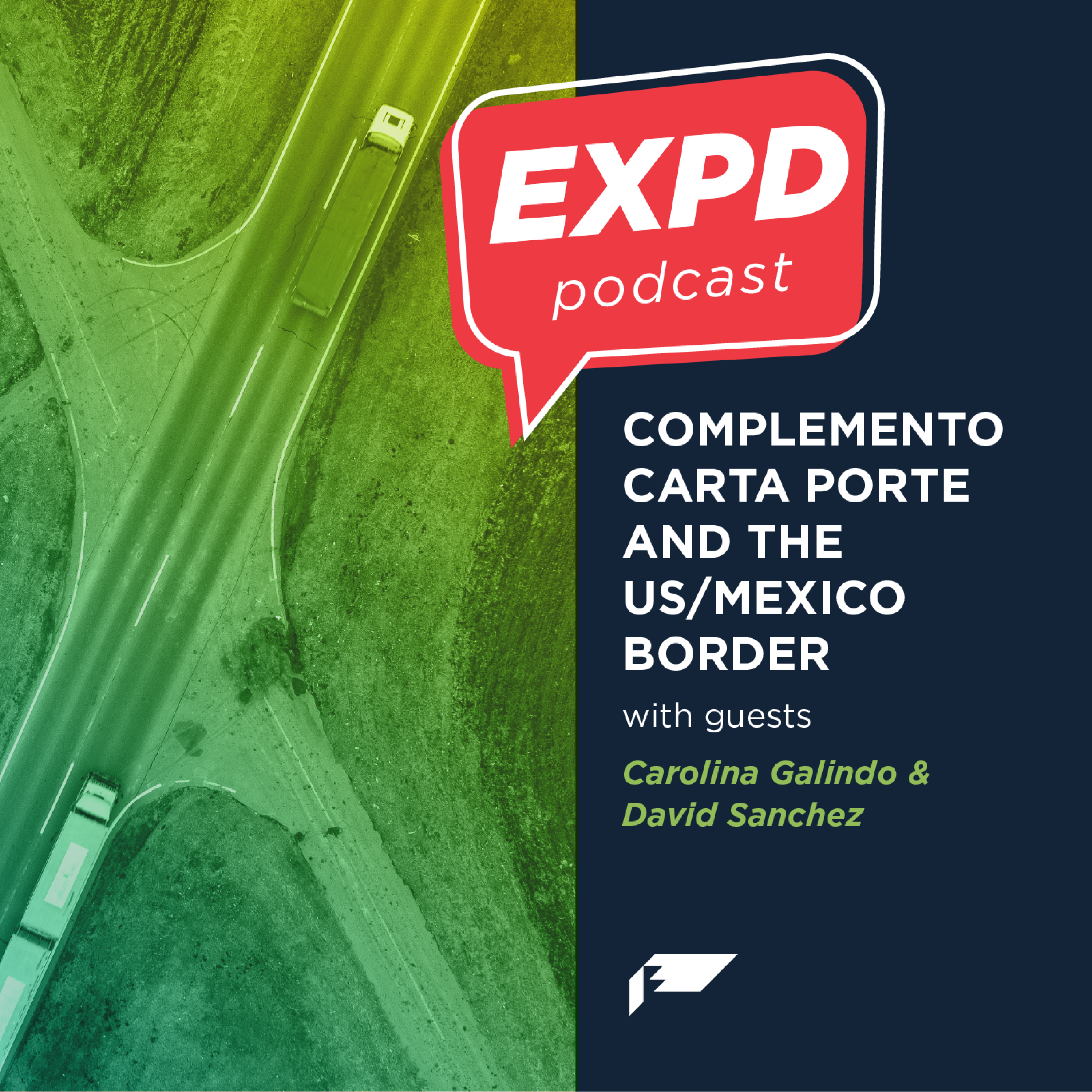 Episode 30 | Complemento Carta Porte and the US/Mexico Border
