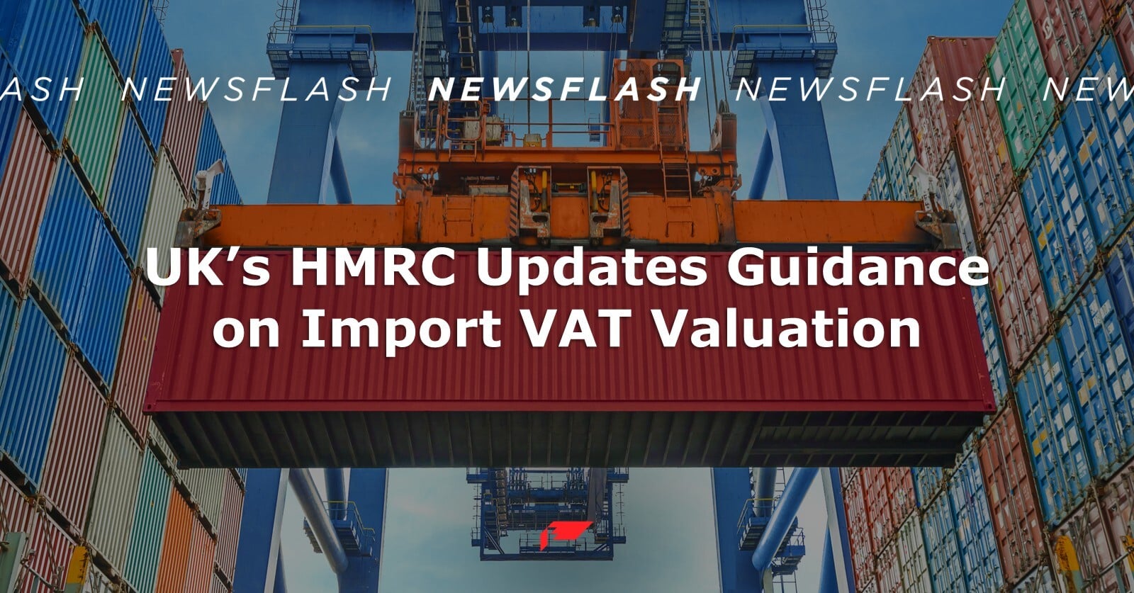 UK HMRC Updates Guidance on Import VAT Valuation