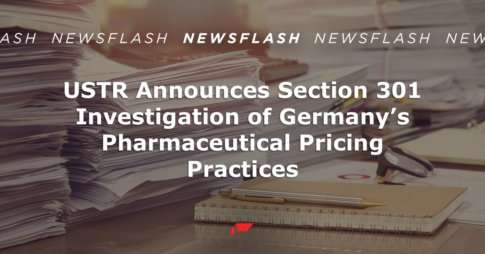 USTR Announces Section 301 Investigation of Germany’s Pharmaceutical Pricing Practices